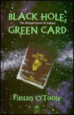 Black Hole, Green Card - Fintan O'Toole