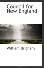 Council for New England - William Brigham