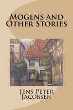 Mogens and Other Stories - Jens Peter Jacobsen