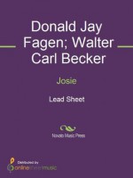 Josie - Donald Jay Fagen, Steely Dan, Walter Carl Becker