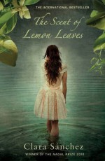 The Scent of Lemon Leaves - Clara Sánchez