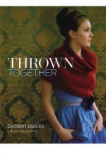 Thrown Together - Kim Hargreaves, Kathleen Hargreaves