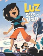 Luz Sees the Light - Claudia Davila