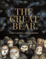 The Great Bear - Libby Gleeson, Armin Greder