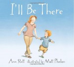 I'll Be There - Ann Stott, Matt Phelan