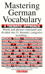 Mastering German Vocabulary: A Thematic Approach (Mastering Vocabulary) - Veronika Schnorr