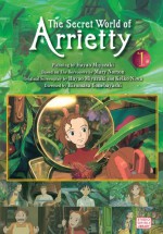 The Secret World of Arrietty (Film Comic), Vol. 1 - Hiromasa Yonebayashi, Hayao Miyazaki