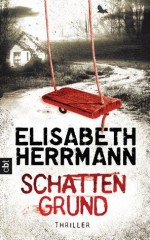 Schattengrund: Thriller (German Edition) - Elisabeth Herrmann