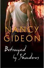 Betrayed by Shadows - Nancy Gideon