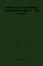 Advances in Enzymology and Related Subjects - Vol I (1941) - F.F. Nord