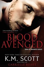 Blood Avenged: Sons of Navarus #1 (Volume 1) - K.M. Scott, Gabrielle Bisset