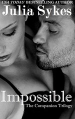 Impossible (The Companion Trilogy: Sean's POV) (Impossible #1.5) - Julia Sykes