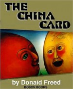 The China Card: A Novel - Donald Freed