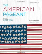 The American Pageant, Vol. 2, Since 1865 - David M. Kennedy, Lizabeth Cohen