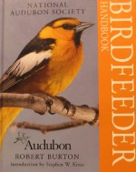 National Audubon Society Bird Feeder Handbook - Robert Burton, Stephen W. Kress