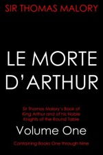 Le Morte D'Arthur: Volume 1 (King Arthur and of his Noble Knights of the Round Table) - Sir Thomas Malory, William Caxton