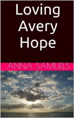 Loving Avery Hope - Anna Samuels