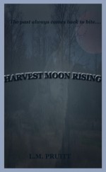 Harvest Moon Rising - L.M. Pruitt