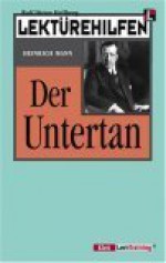 Lektürehilfen, Heinrich Mann, "Der Untertan" - Wolf Dieter Hellberg, Heinrich Mann