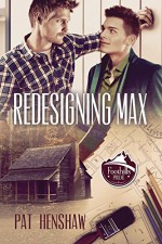 Redesigning Max (Foothills Pride Stories) - Pat Henshaw