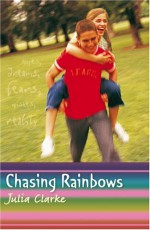 Chasing Rainbows - Julia Clarke