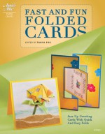 Fast and Fun Folded Cards - Tanya Fox, Barb Sprunger