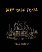 Deep Dark Fears - Fran Krause