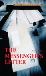 The Messenger's Letter (Contemporary Chinese Story) (Stories By Contemporary Writers from Shanghai) - Sun Ganlu, Daniel Clutton, Gina Wang, Wang Jiren