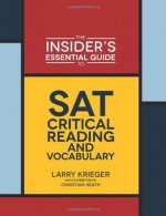 The Insider's Essential Guide to SAT Critical Reading and Vocabulary - Larry Krieger