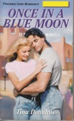 Once in a Blue Moon - Tina Donahue