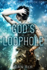 God's Loophole - Dan Rix