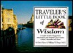 Traveler's Little Book of Wisdom: A Couple Hundred Suggestions, Observations, and Reminders for Travelers to Read, Remembers, and Share - David L. Scott, William W. Forgey