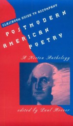 Classroom Guide to Accompany Postmodern American Poetry: A Norton Anthology - Paul Hoover