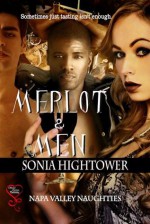 Merlot & Men (Napa Valley Naughties, #3) - Sonia Hightower