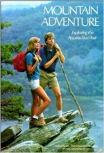 Mountain Adventure: Exploring the Appalachian Trail - Ronald M. Fisher