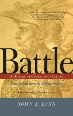 Battle: A History Of Combat And Culture - John A. Lynn