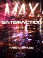 MAX satisfaction - Fabio Lastrucci