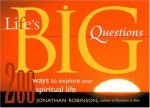 Life's Big Questions: 200 Ways to Explore Your Spiritual Life - Jonathan Robinson