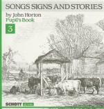 Songs Signs and Stories, Pupil's Book 3 - John Horton, George Michael Sinclair Kennedy