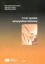 Polski system emerytalno-rentowy - Ewa Dziubińska Lechnio, Zygmunt Łobejko, Eliza Skowrońska