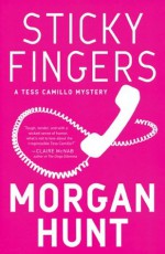 Sticky Fingers (Tess Camillo, #1) - Morgan Hunt