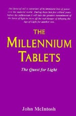 The Millennium Tablets: The Quest for Light - John McIntosh