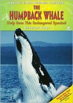 The Humpback Whale: Help Save This Endangered Species! - Deborah Kops