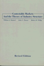 Contestable Markets And The Theory Of Industry Structure - William J. Baumol