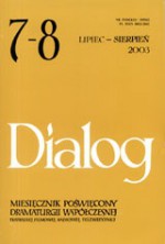 Dialog, nr 7-8 / wakacje 2003 - Krzysztof Mroziewicz, Jacek Kopciński, Tadeusz Nyczek, Max Cegielski, Eustachy Rylski, Krystian Lupa, Janusz Degler, Piotr Gruszczyński, Tatiana Szurlej, Piotr Skiba, Małgorzata Semil, Anna Kuligowska-Korzeniewska, Redakcja miesięcznika Dialog, Jacek Sieradzki, Anna Ad