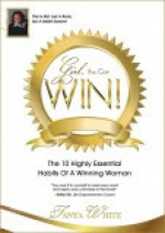 Girl, You Can Win!: The 10 Highly Essential Habits Of A Winning Woman - Tanya White