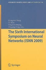 The Sixth International Symposium on Neural Networks (ISNN 2009) - Hongwei Wang, Yi Shen, Tingwen Huang, Zhigang Zeng