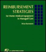 Reimbursement Strategies for Home Medical Equipment in Managed Care - Brian Rasmussen