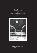 Flame And Other Enigmatic Tales - Maynard Sims