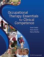 Occupational Therapy Essentials for Clinical Competence - Karen Sladyk, Karen Jacobs, Nancy MacRae